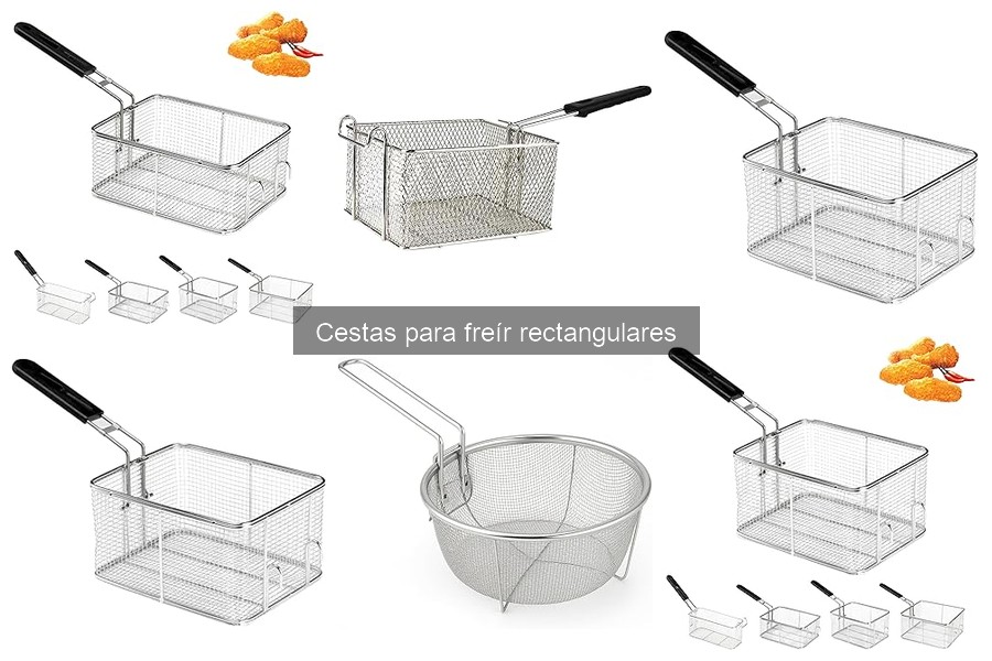 Comparativa: Cestas para Freír Rectangulares vs Redondas