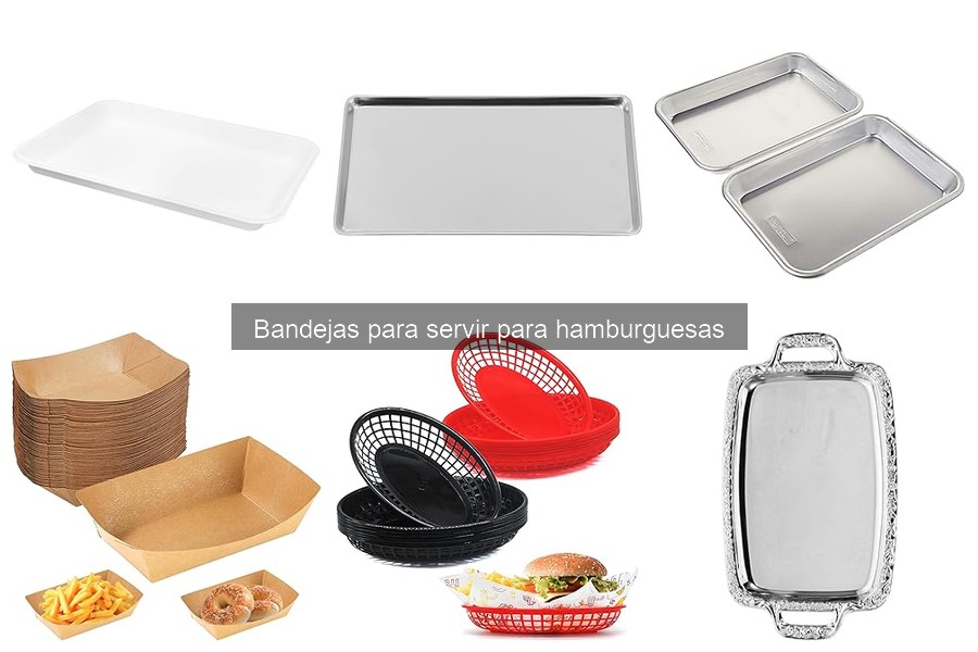Errores comunes al usar bandejas para servir hamburguesas