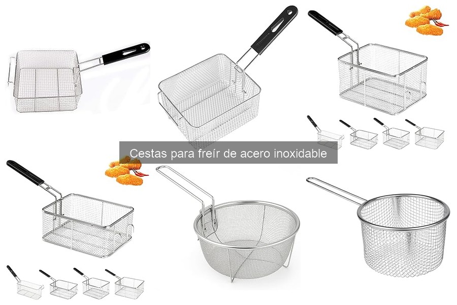 Guía de compra: Cestas para freír de acero inoxidable