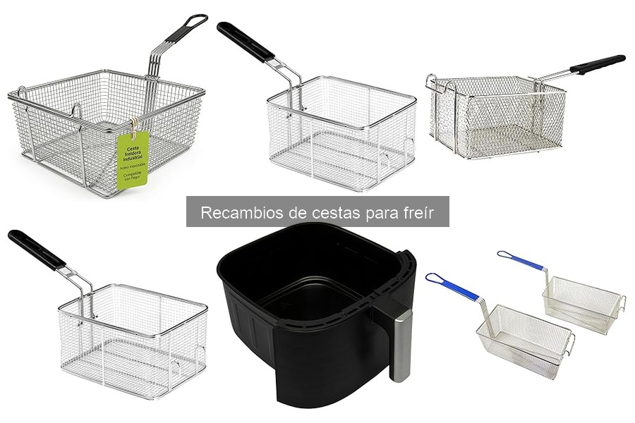 Mejores materiales para recambios de cestas para freír