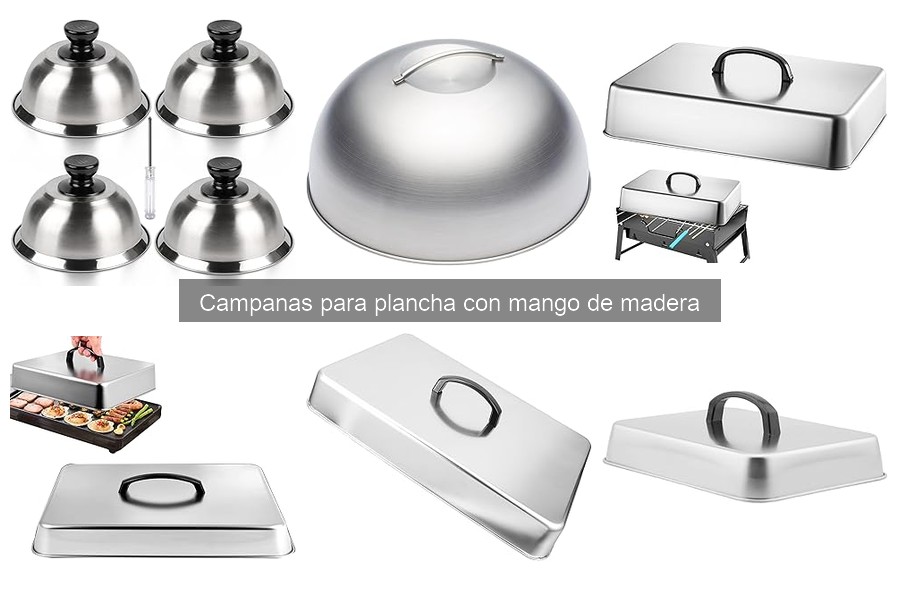 ¿Qué son las campanas para plancha con mango de madera?